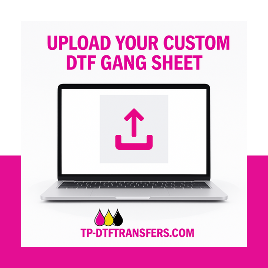 Upload Your Custom  DTF Gang Sheet